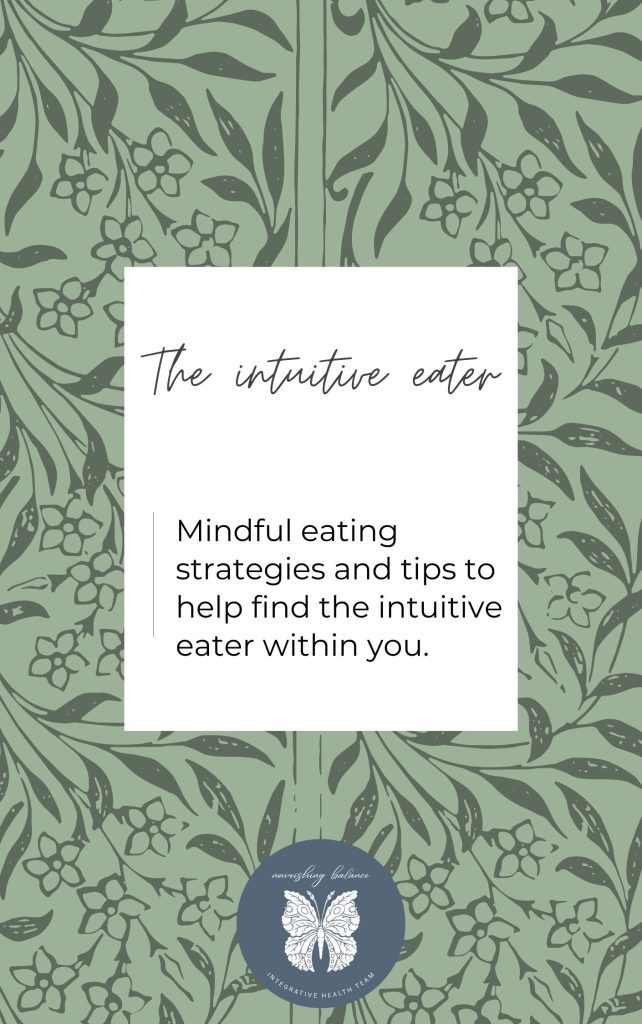 The Intuitive Eating: Mindful eating strategies and tips to help find the intuitive eating within you